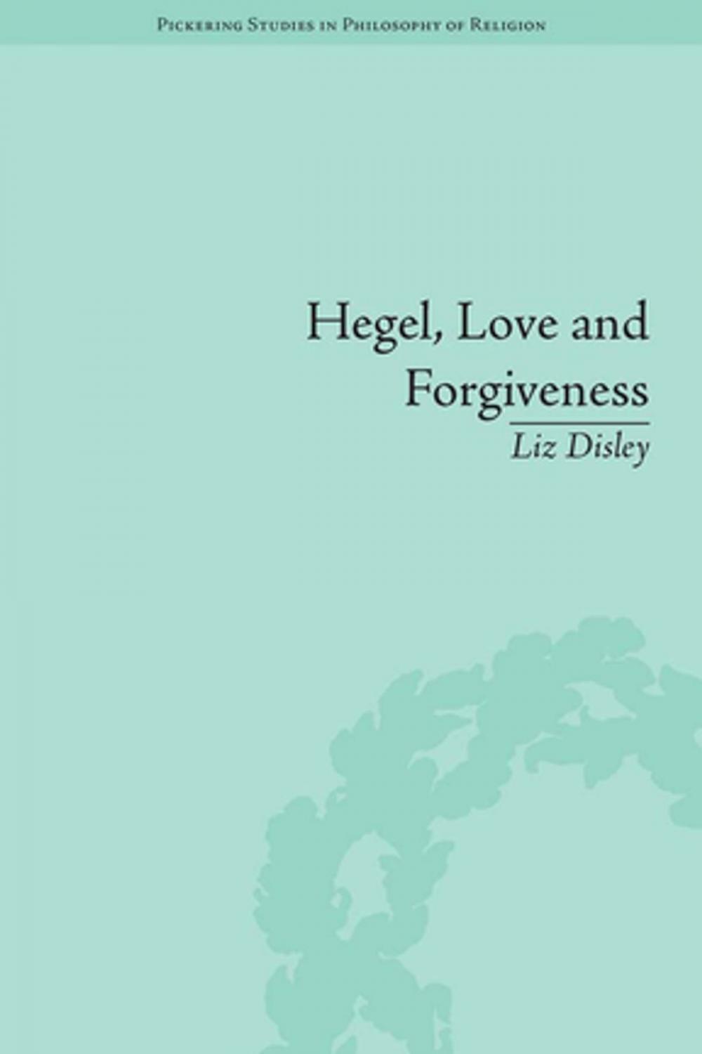 Big bigCover of Hegel, Love and Forgiveness