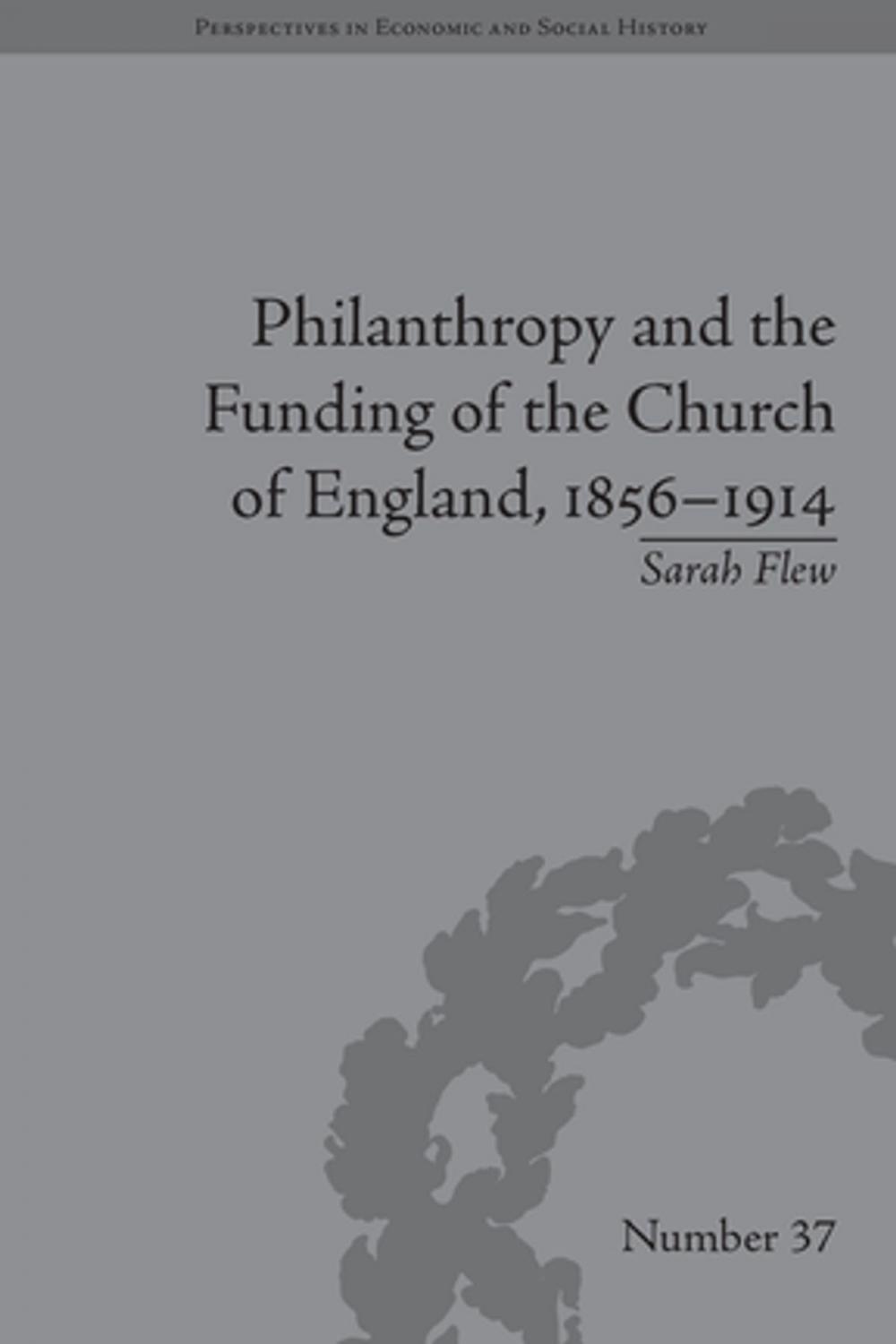 Big bigCover of Philanthropy and the Funding of the Church of England, 1856–1914