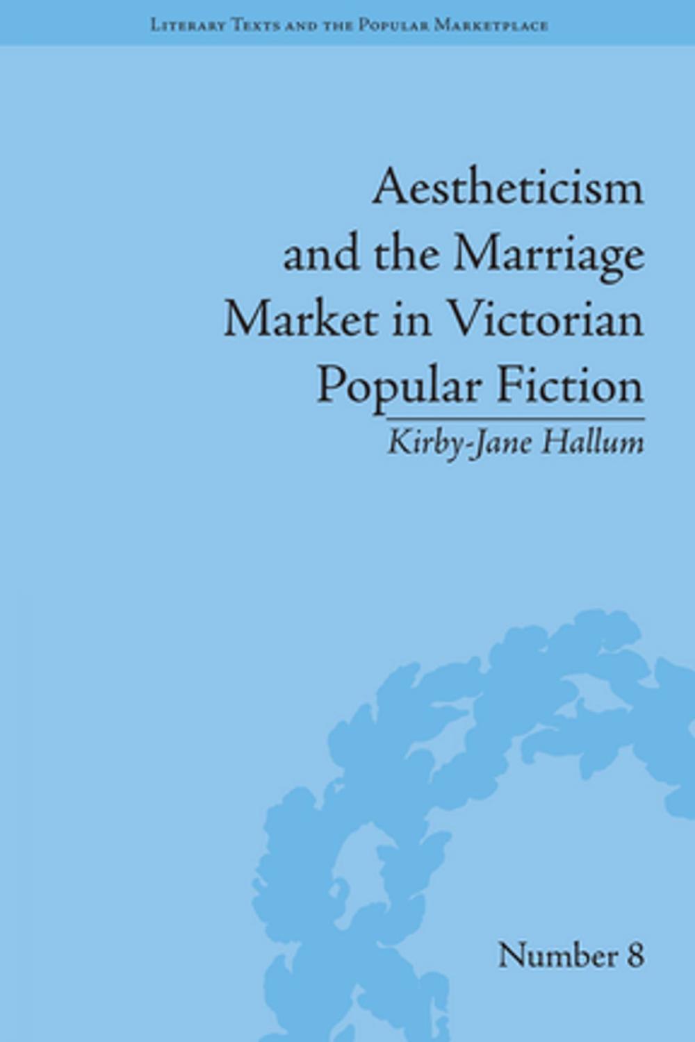 Big bigCover of Aestheticism and the Marriage Market in Victorian Popular Fiction