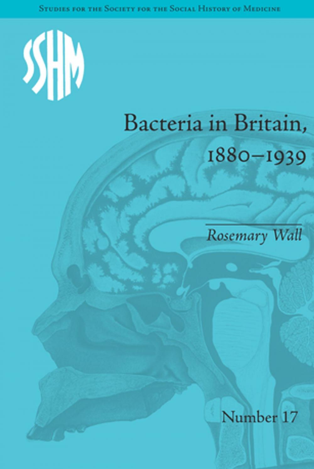 Big bigCover of Bacteria in Britain, 1880–1939