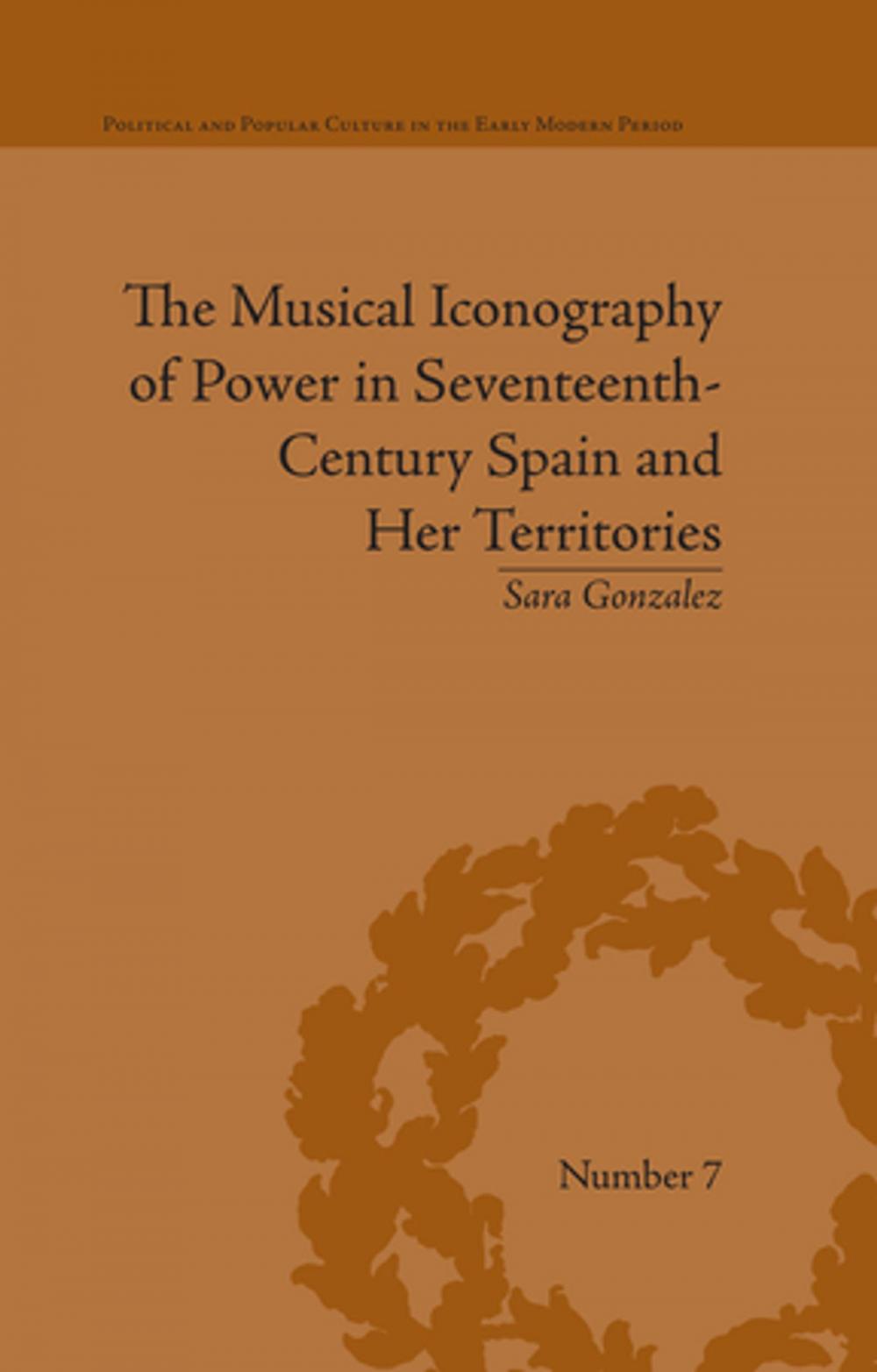 Big bigCover of The Musical Iconography of Power in Seventeenth-Century Spain and Her Territories