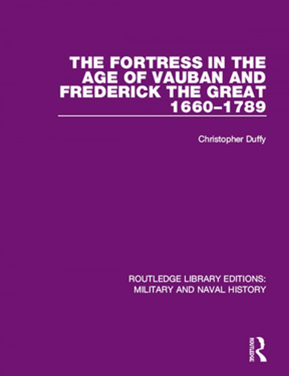 Big bigCover of The Fortress in the Age of Vauban and Frederick the Great 1660-1789