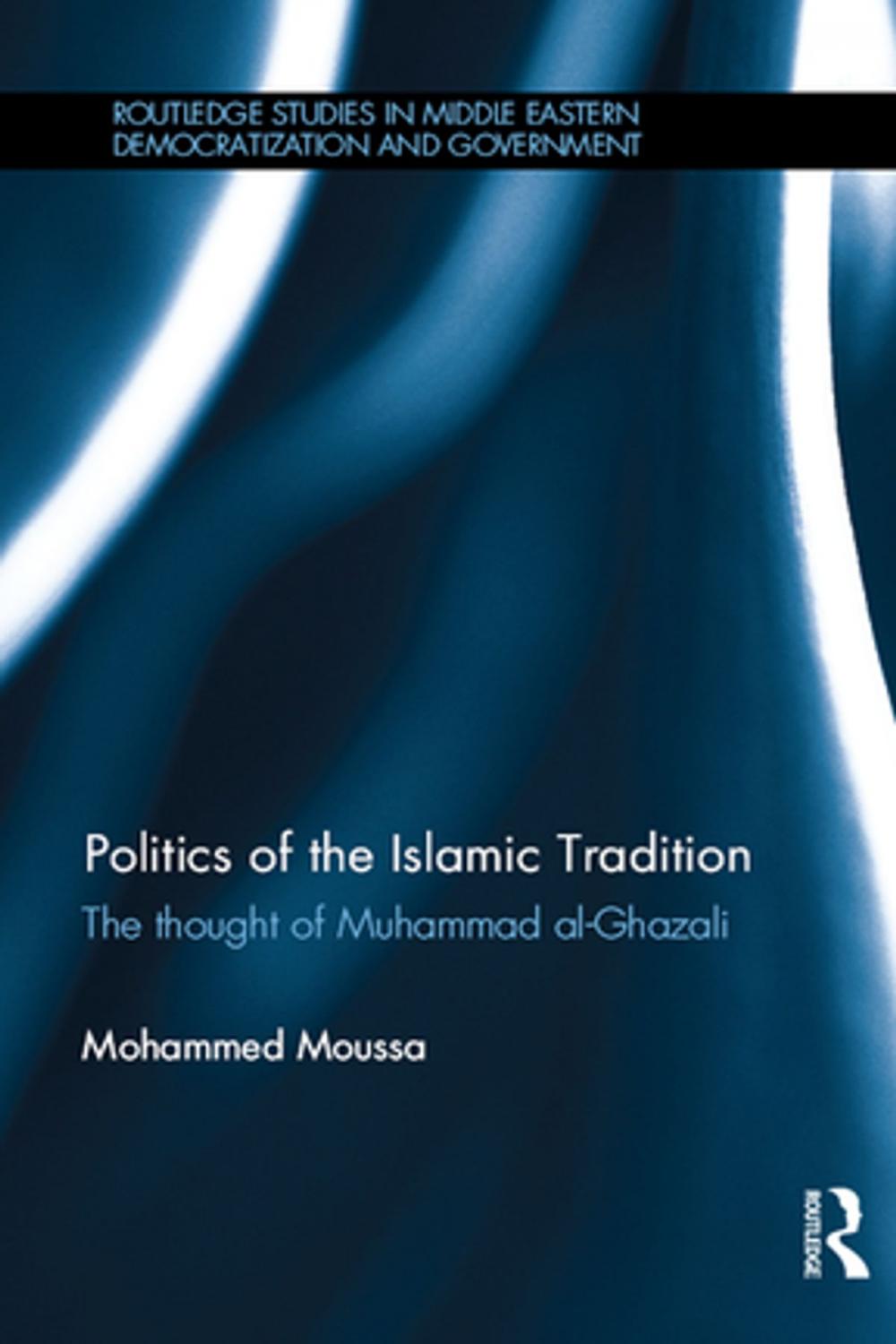 Big bigCover of Politics of the Islamic Tradition