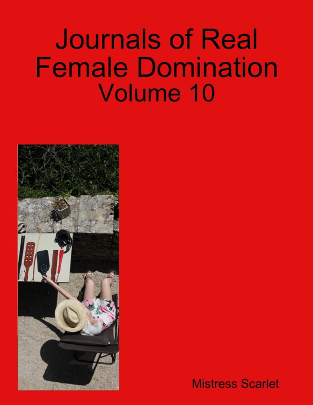 Big bigCover of Journals of Real Female Domination: Volume 10