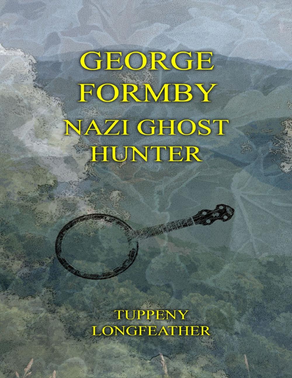 Big bigCover of George Formby: Nazi Ghost Hunter