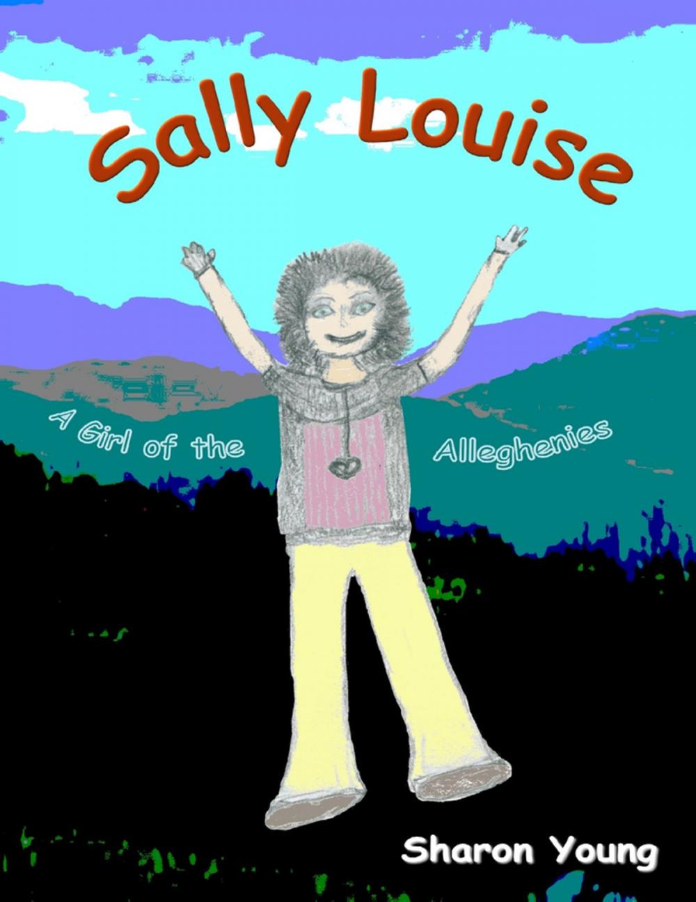 Big bigCover of Sally Louise: A Girl of the Alleghenies