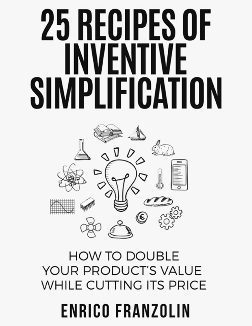 Big bigCover of 25 Recipes of Inventive Simplification