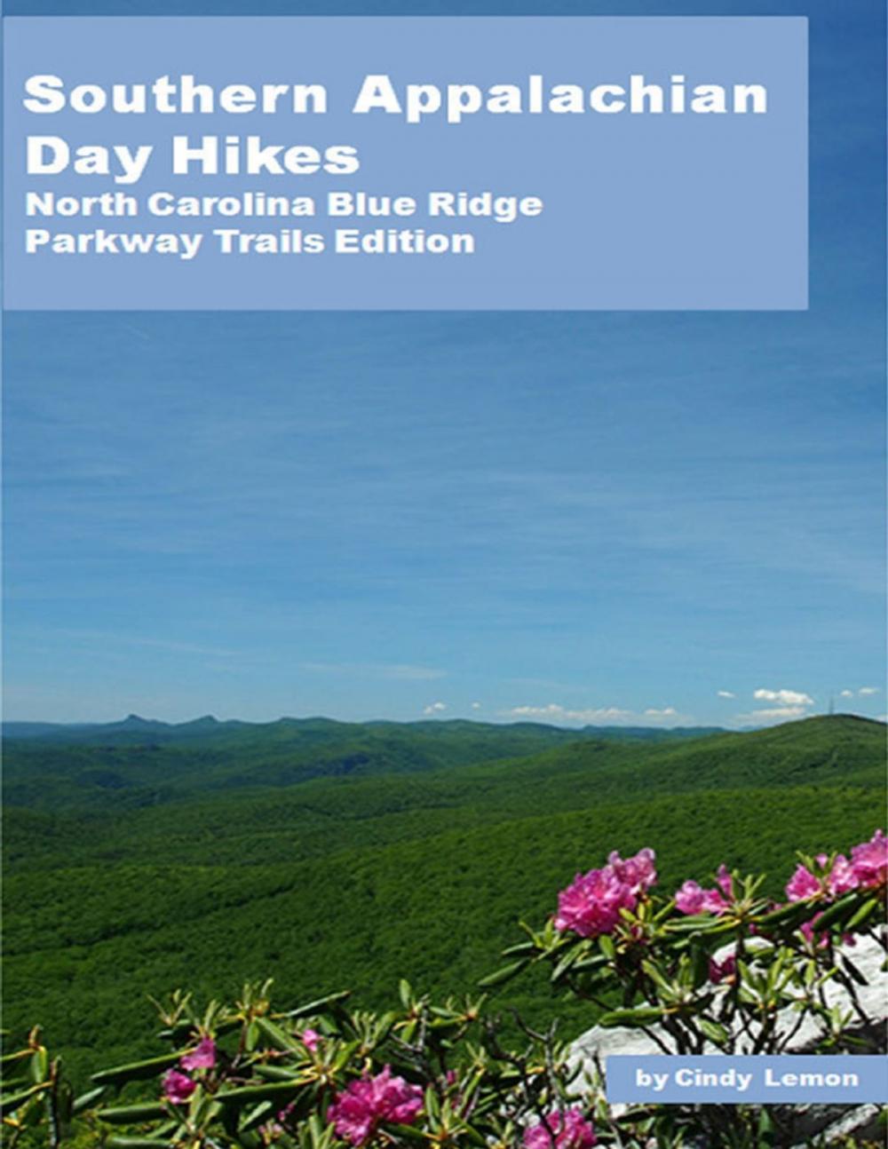 Big bigCover of Southern Appalachian Day Hikes - North Carolina Blue Ridge Parkway Trails Edition