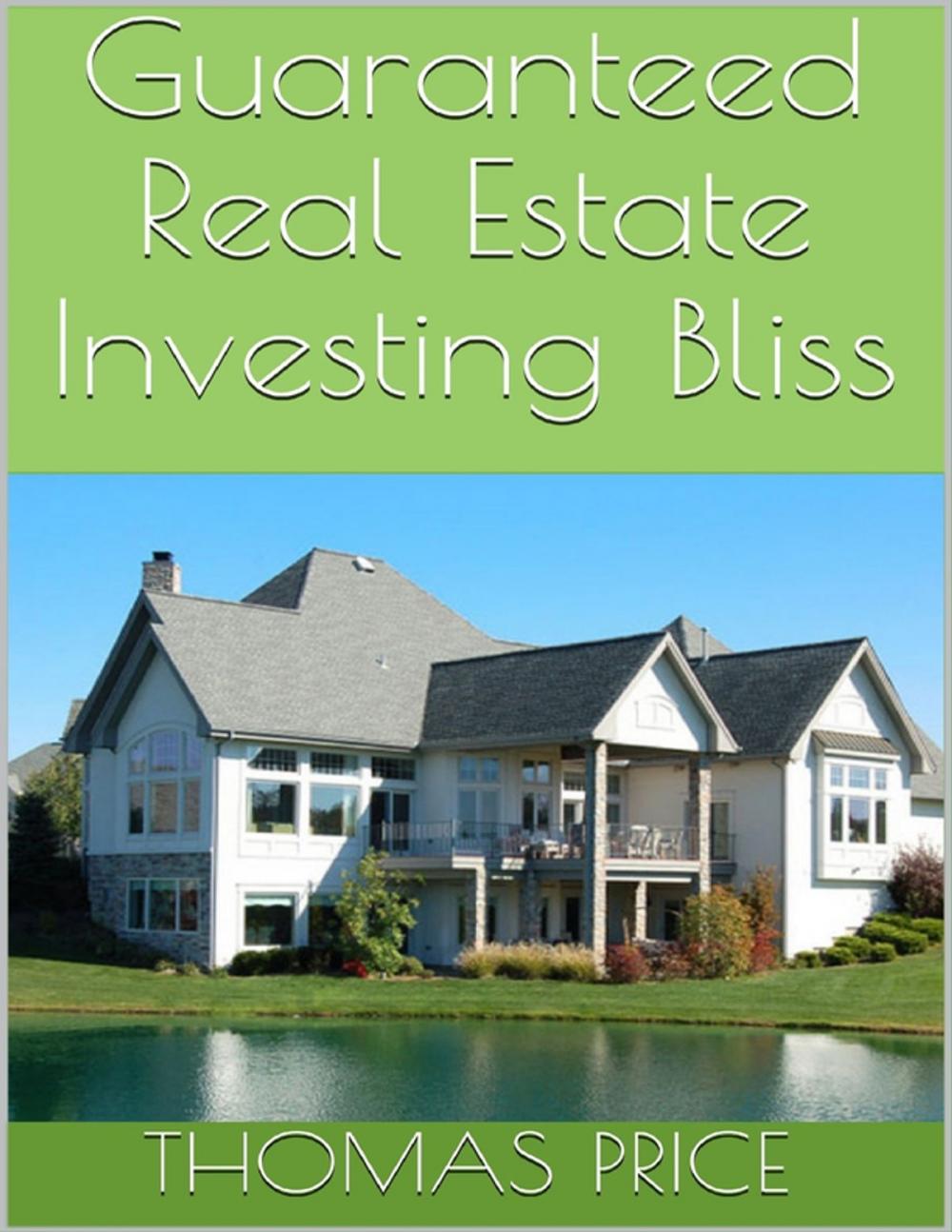 Big bigCover of Guaranteed Real Estate Investing Bliss