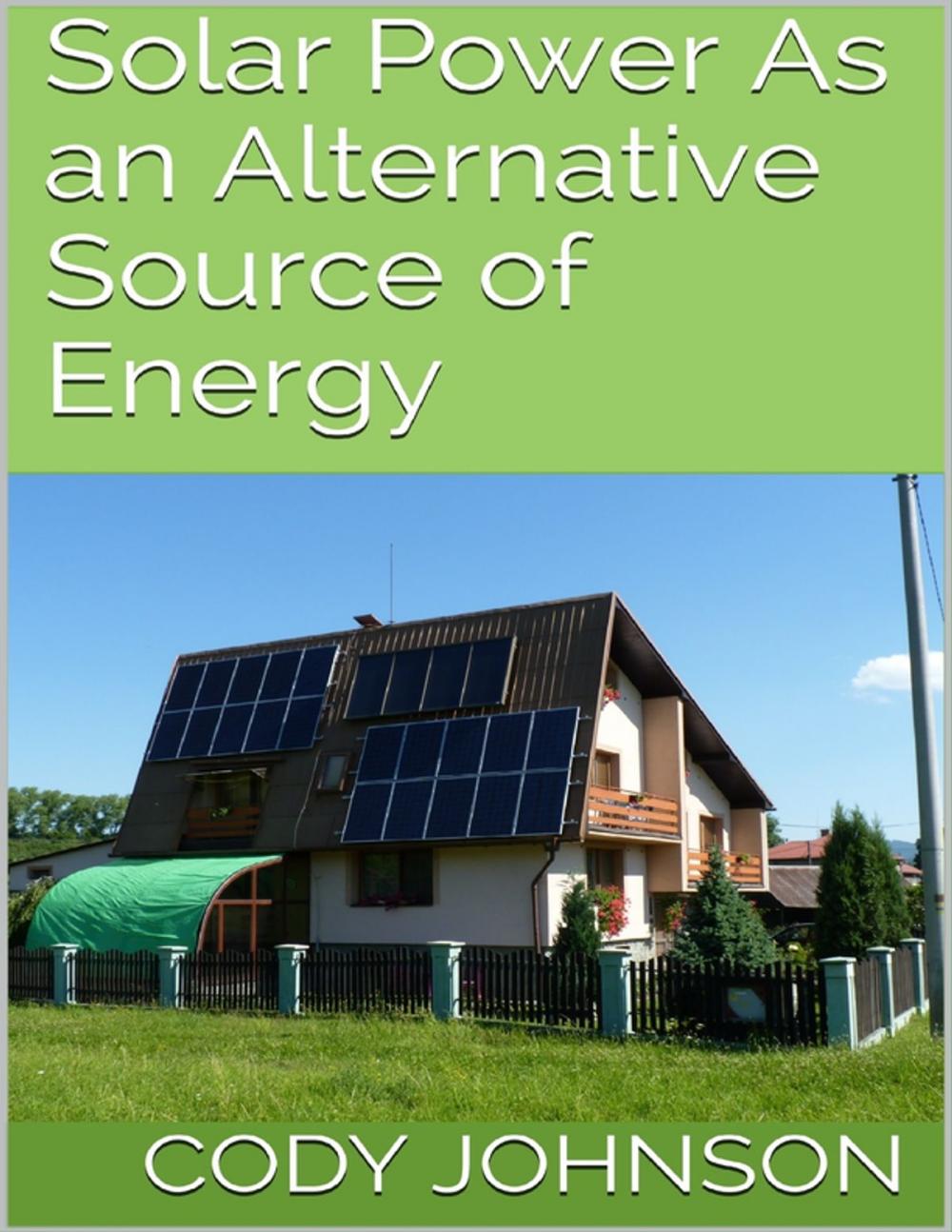 Big bigCover of Solar Power As an Alternative Source of Energy