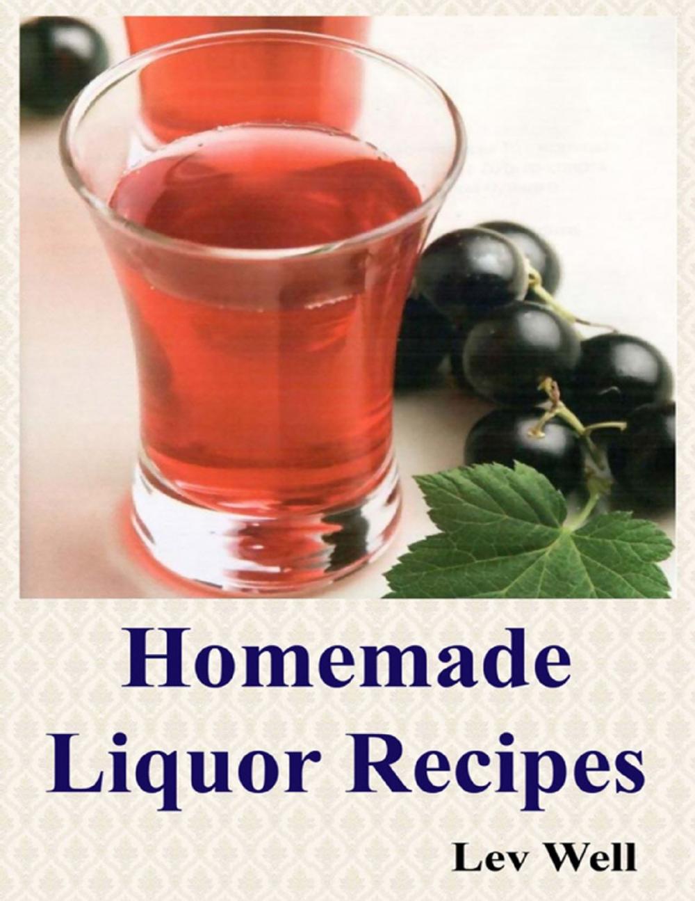 Big bigCover of Homemade Liquor Recipes