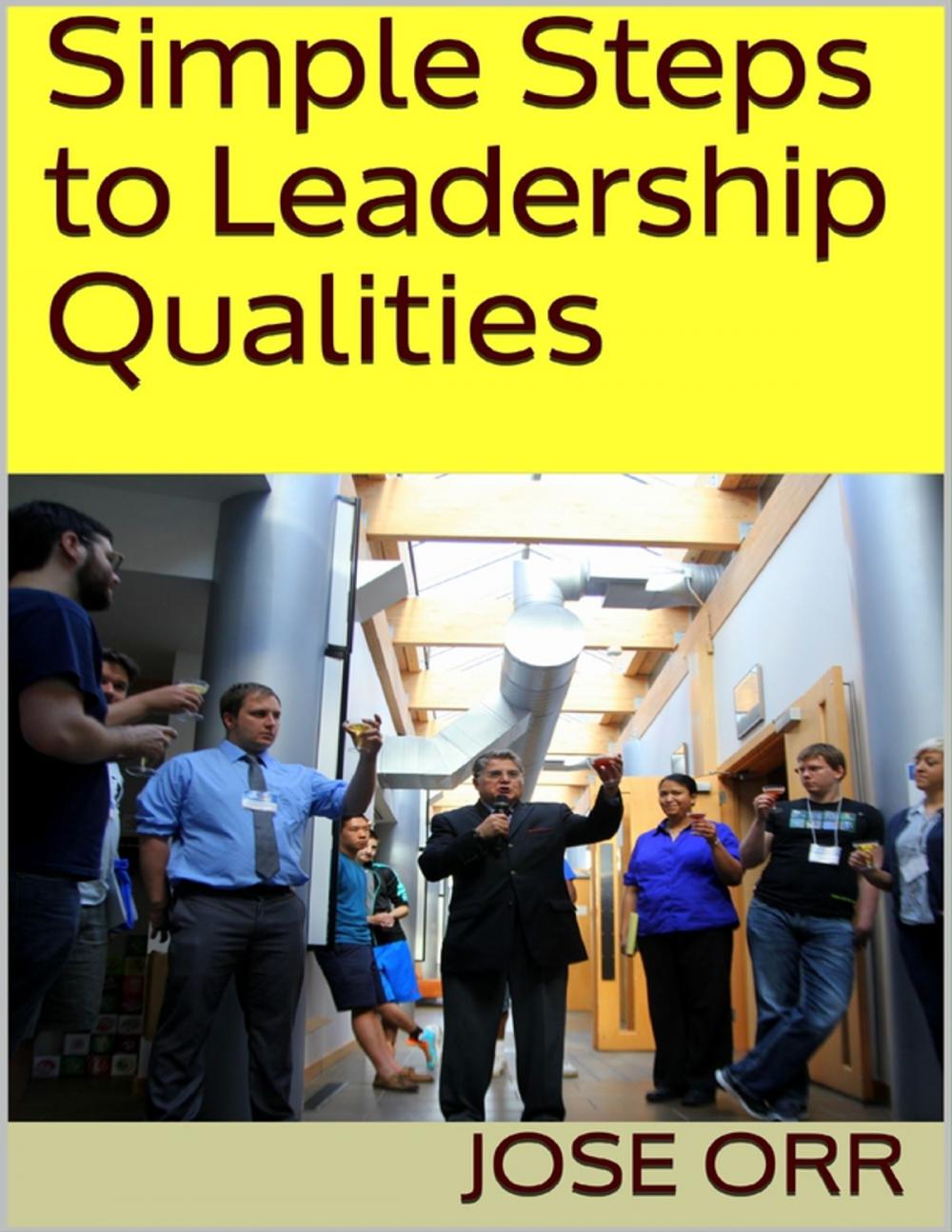 Big bigCover of Simple Steps to Leadership Qualities