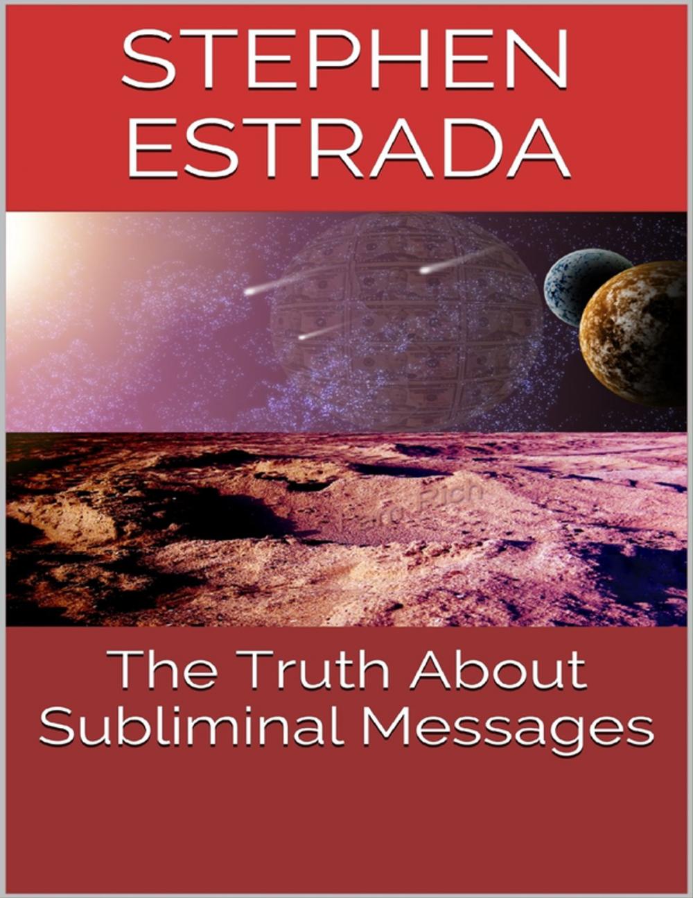 Big bigCover of The Truth About Subliminal Messages