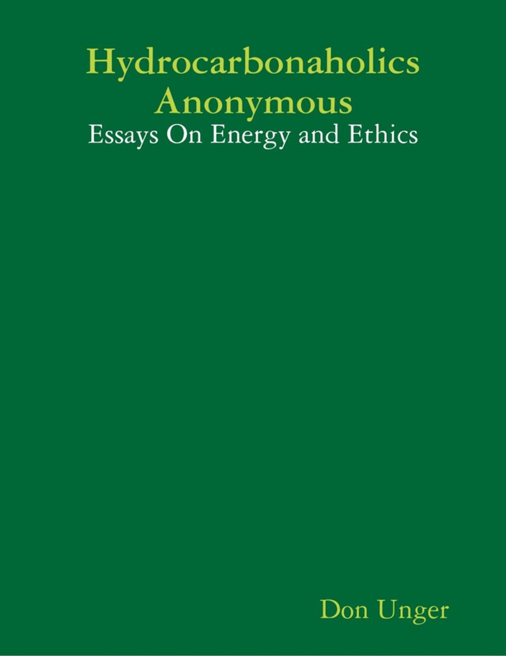 Big bigCover of Hydrocarbonaholics Anonymous: Essays On Energy and Ethics