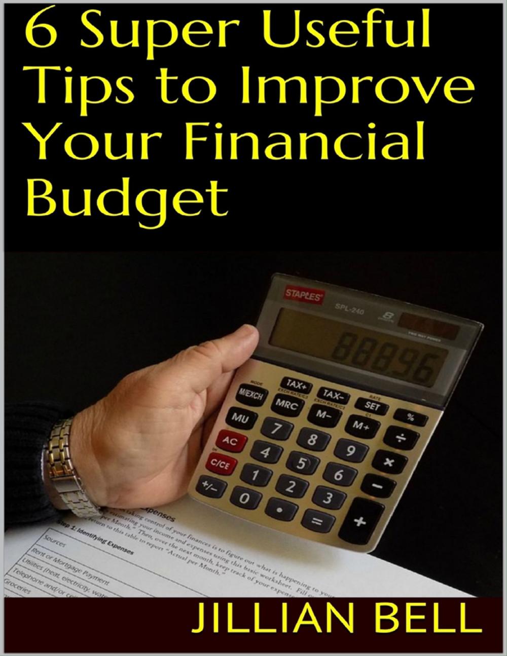 Big bigCover of 6 Super Useful Tips to Improve Your Financial Budget