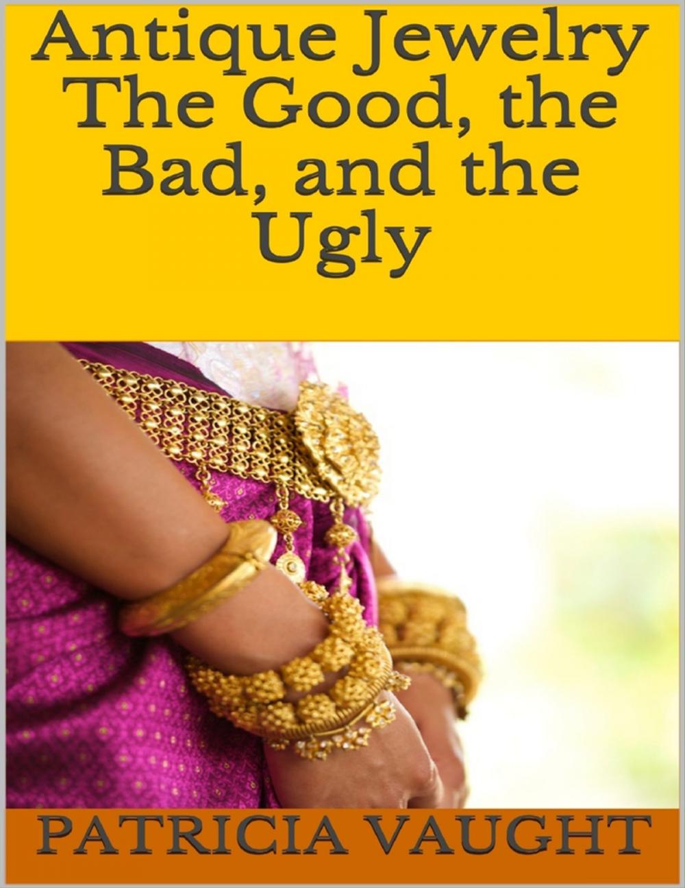 Big bigCover of Antique Jewelry: The Good, the Bad, and the Ugly