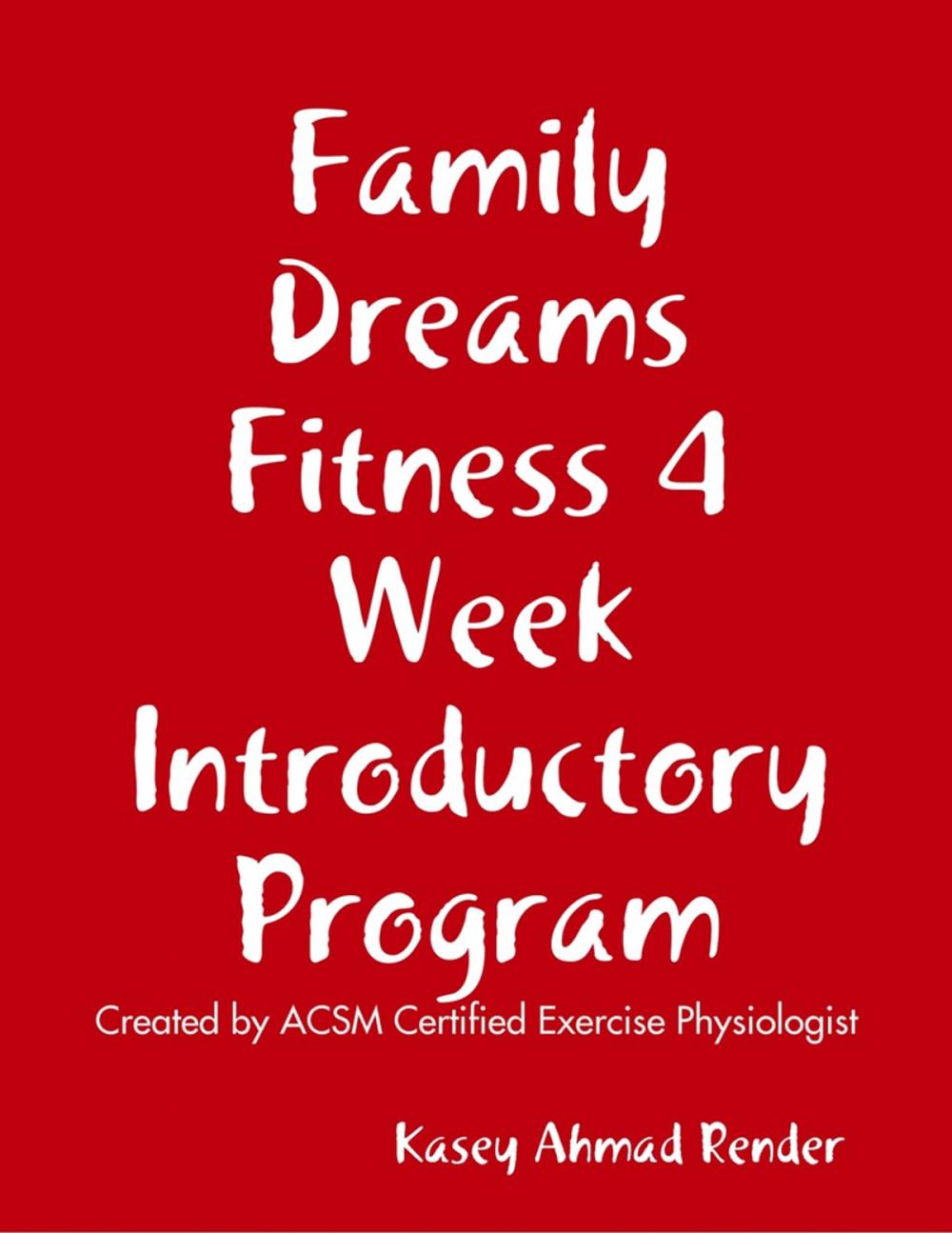 Big bigCover of Family Dreams Fitness 4 Week Introductory Program