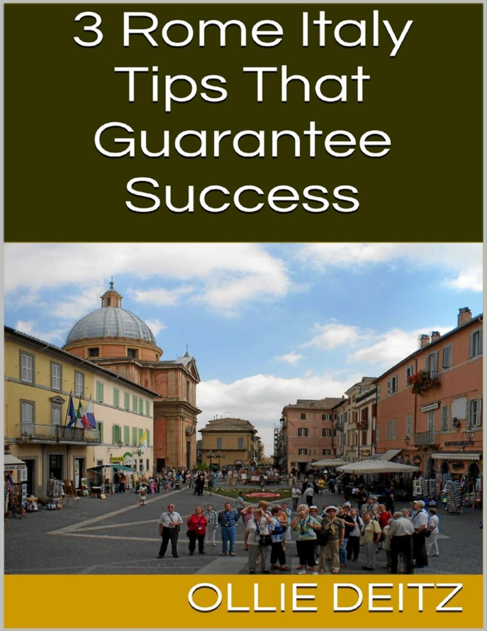 Big bigCover of 3 Rome Italy Tips That Guarantee Success