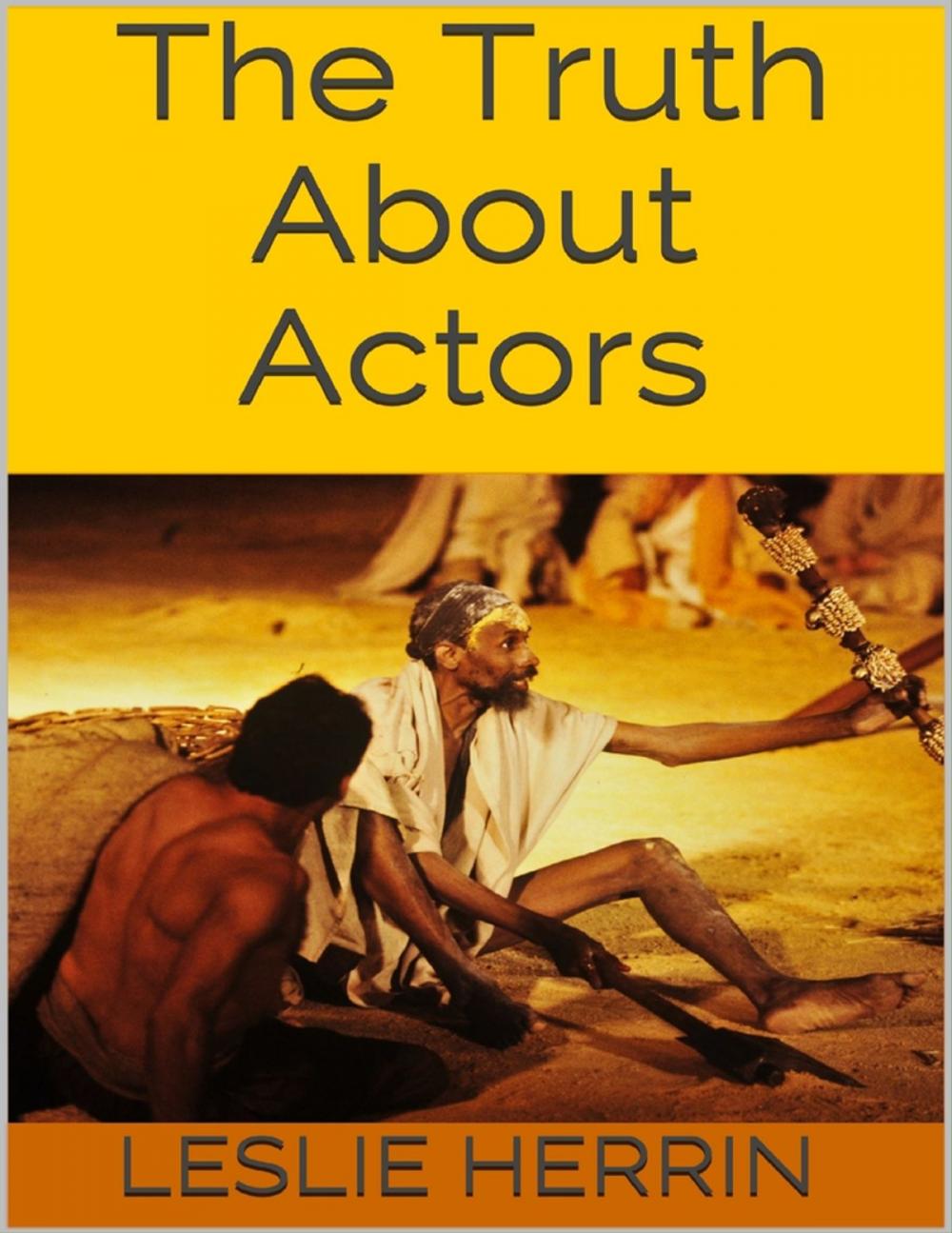 Big bigCover of The Truth About Actors