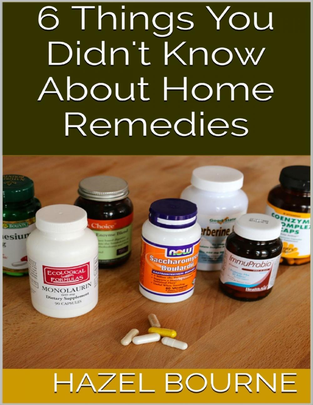 Big bigCover of 6 Things You Didn't Know About Home Remedies