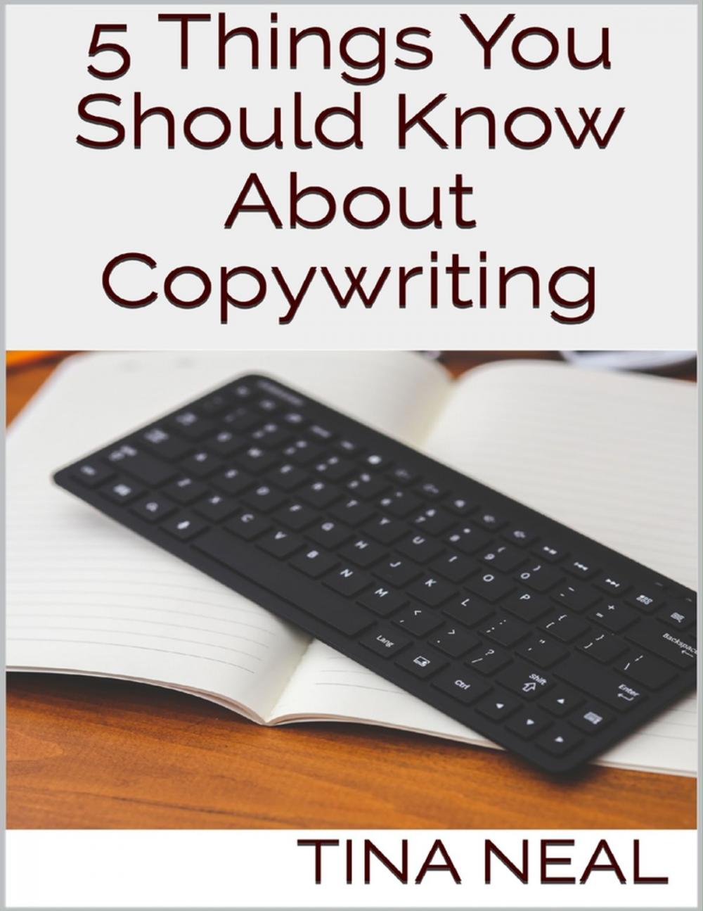 Big bigCover of 5 Things You Should Know About Copywriting