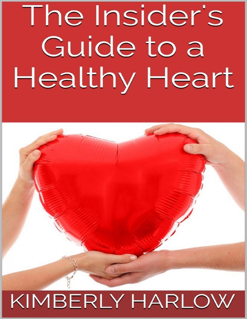 Big bigCover of The Insider's Guide to a Healthy Heart