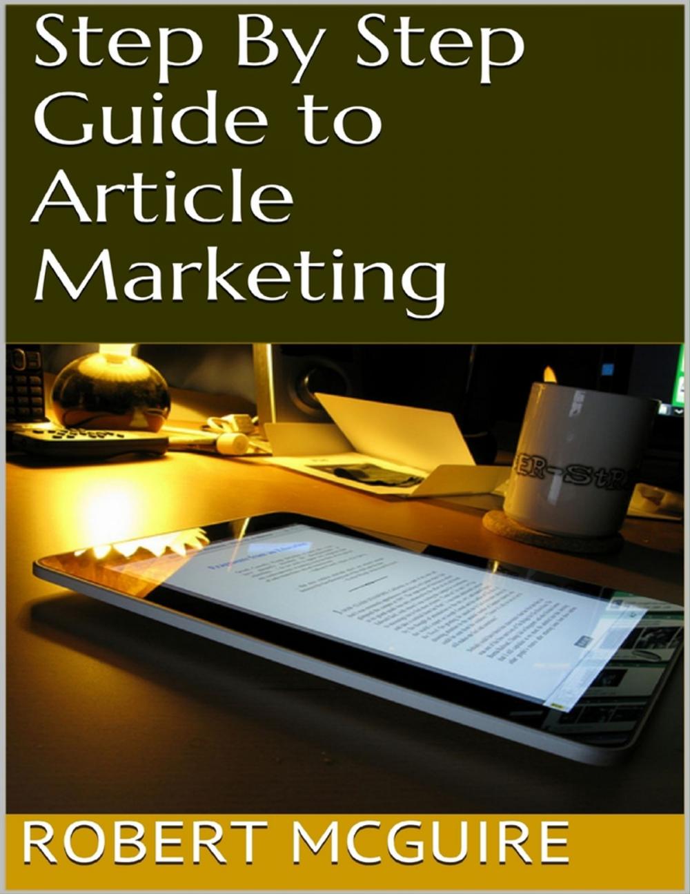 Big bigCover of Step By Step Guide to Article Marketing