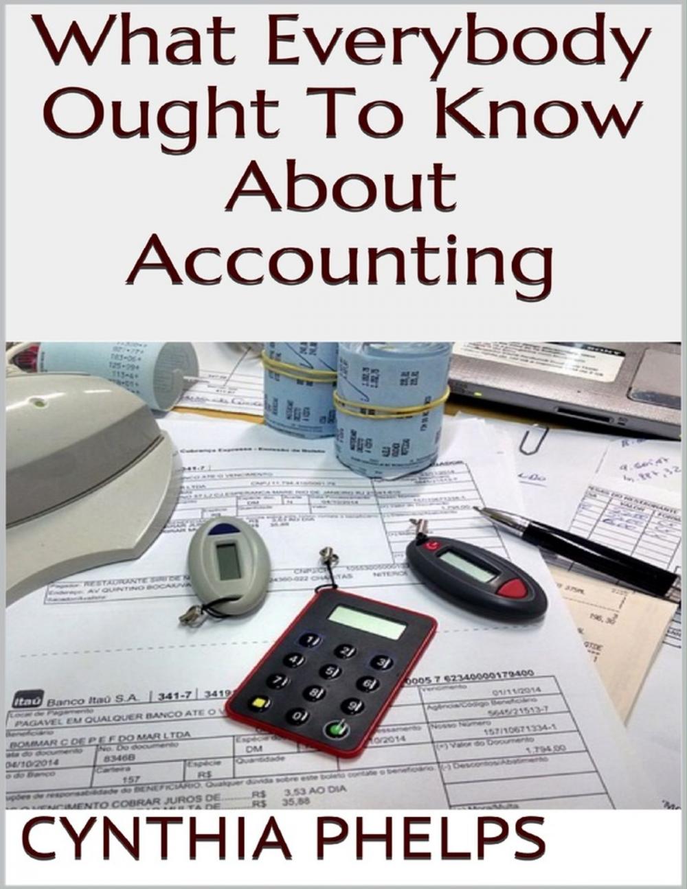 Big bigCover of What Everybody Ought to Know About Accounting