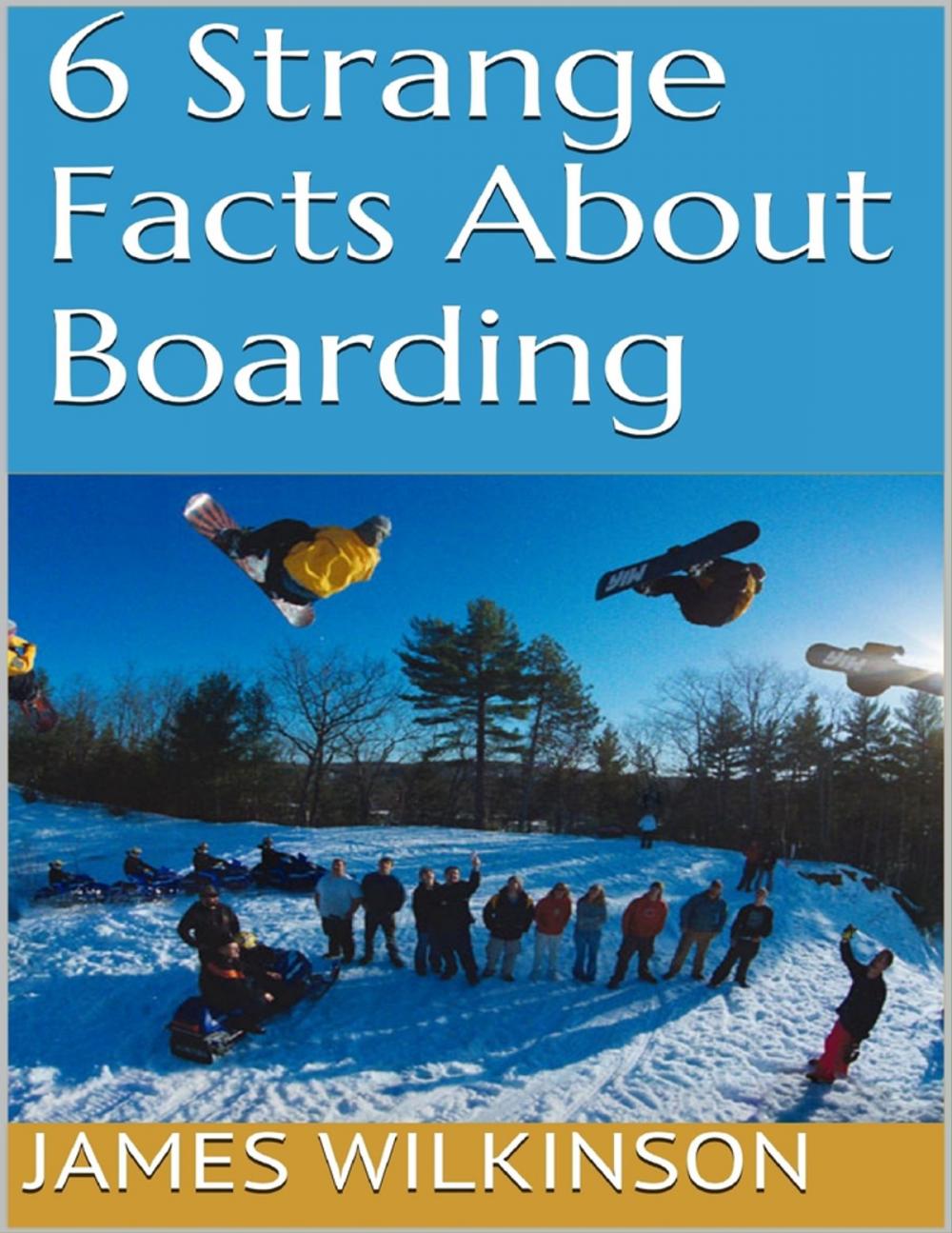 Big bigCover of 6 Strange Facts About Boarding