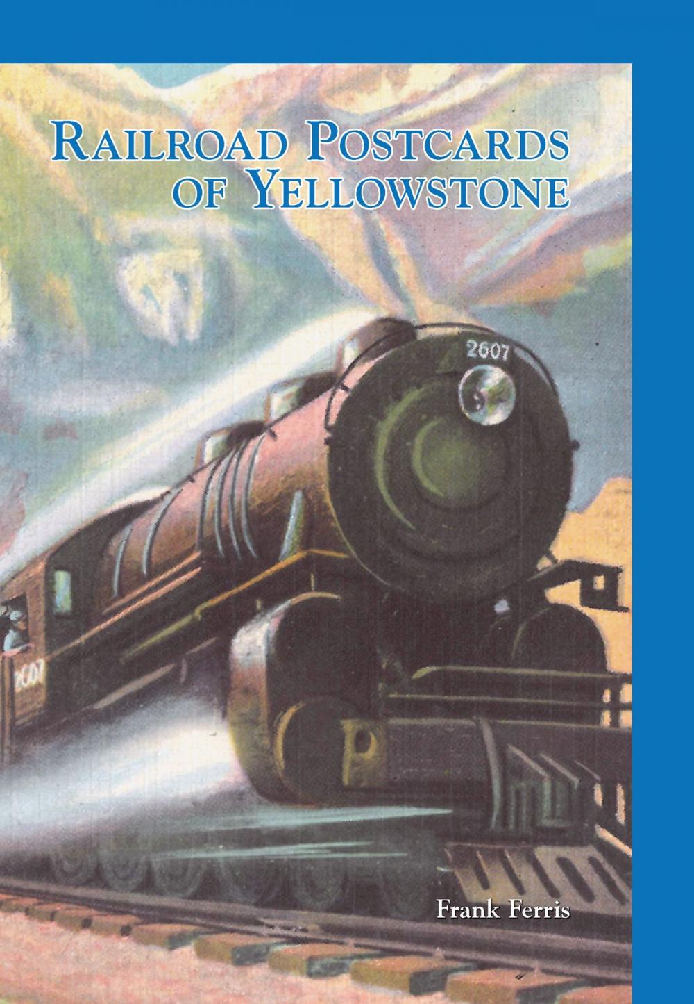 Big bigCover of Railroad Postcards of Yellowstone