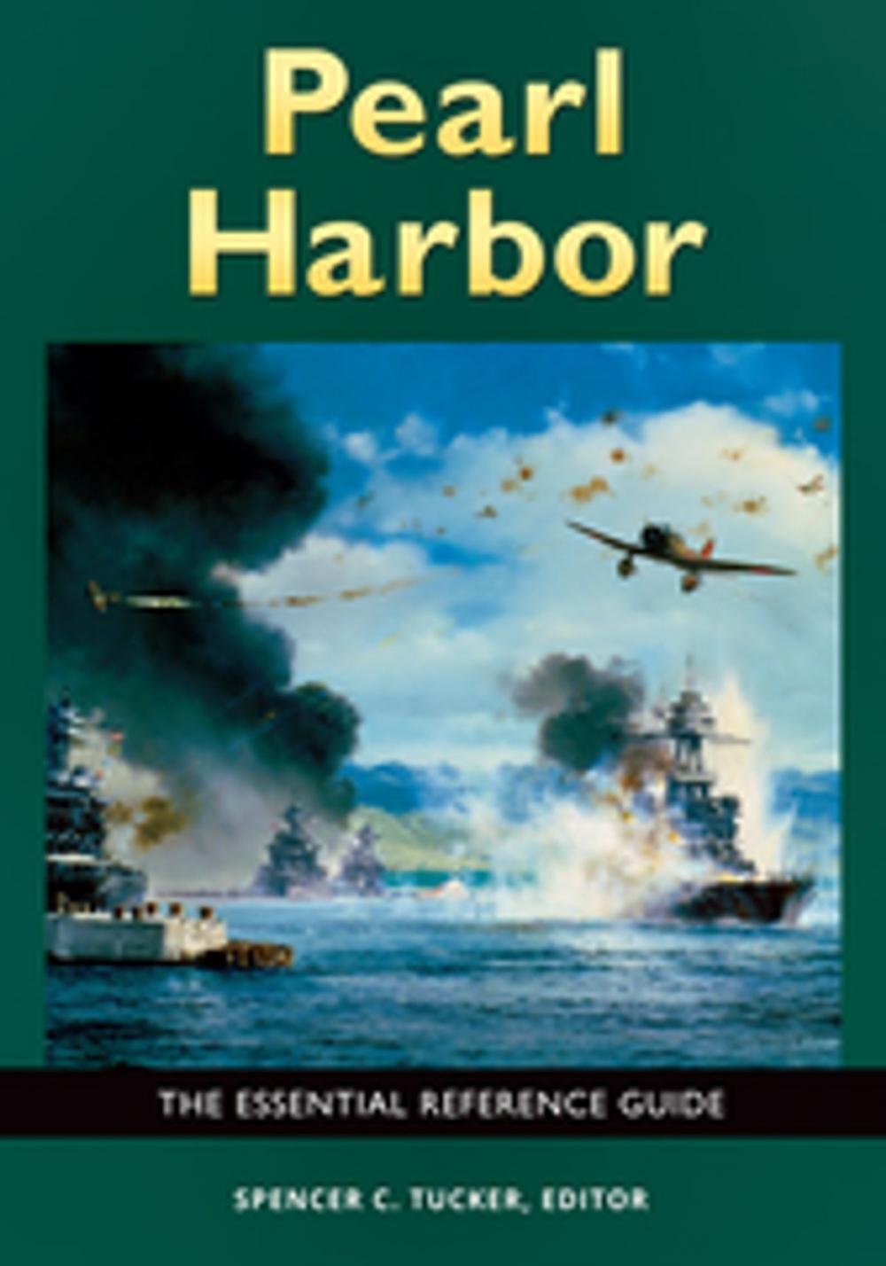 Big bigCover of Pearl Harbor: The Essential Reference Guide