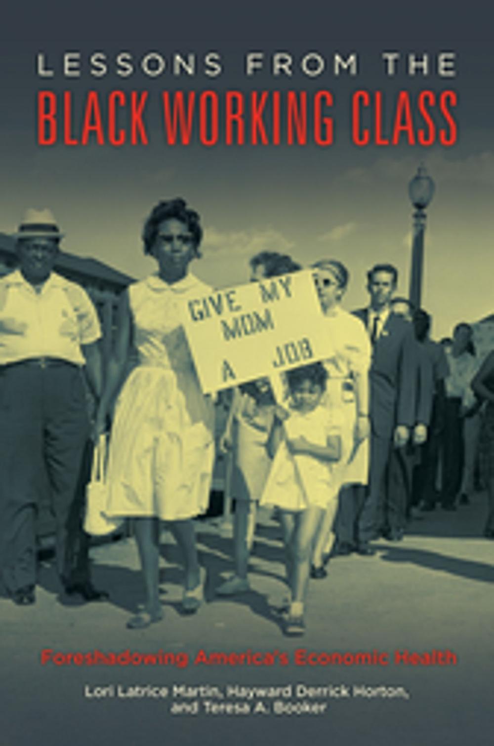 Big bigCover of Lessons from the Black Working Class: Foreshadowing America's Economic Health