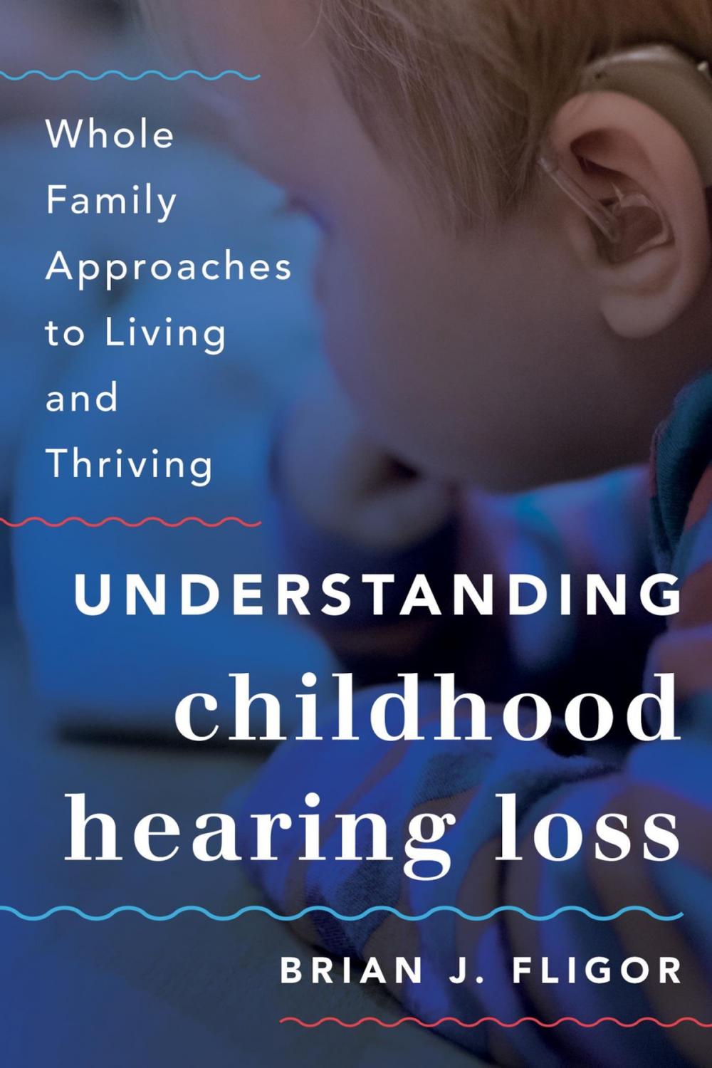 Big bigCover of Understanding Childhood Hearing Loss