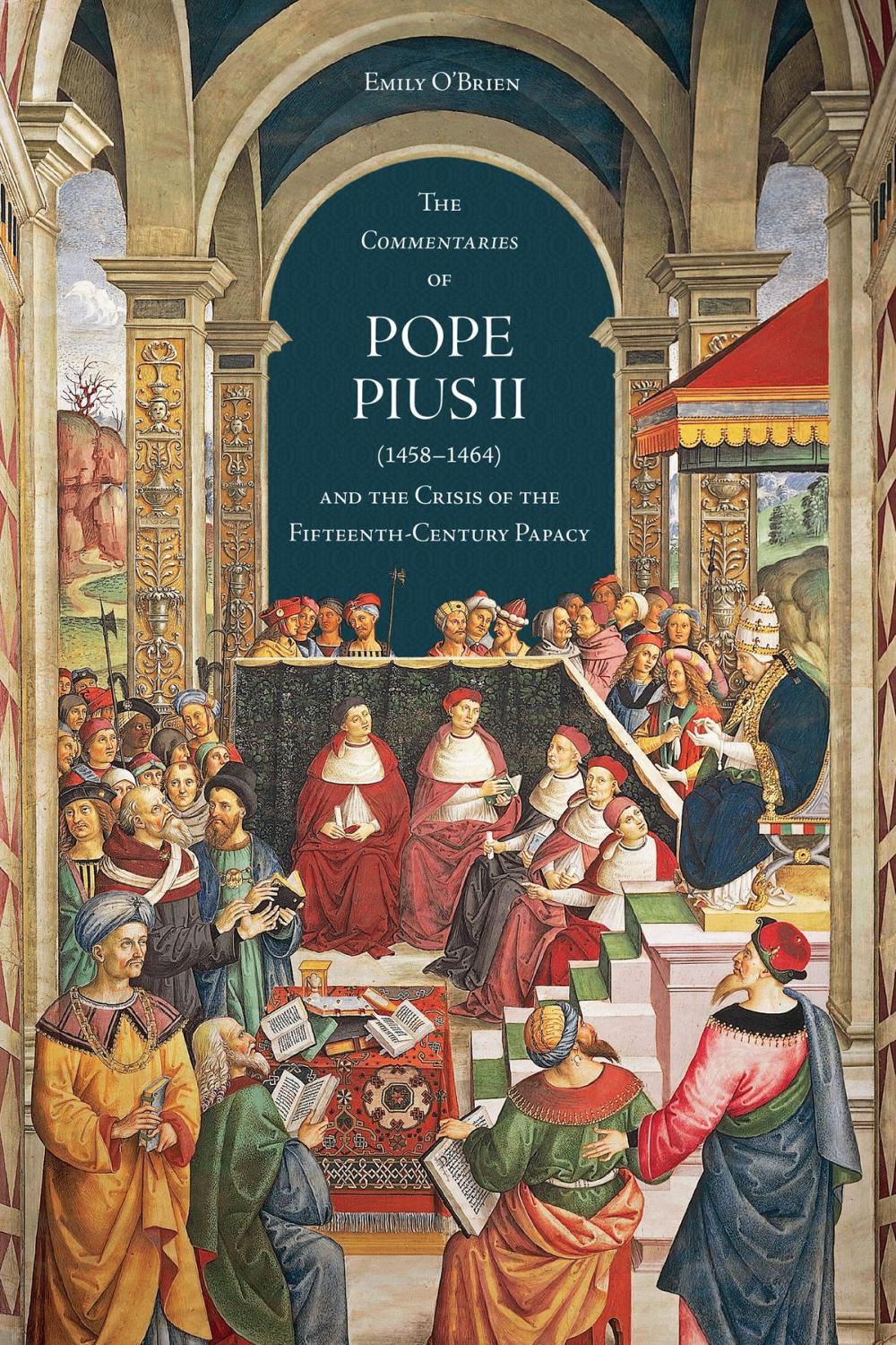 Big bigCover of The 'Commentaries' of Pope Pius II (1458-1464) and the Crisis of the Fifteenth-Century Papacy