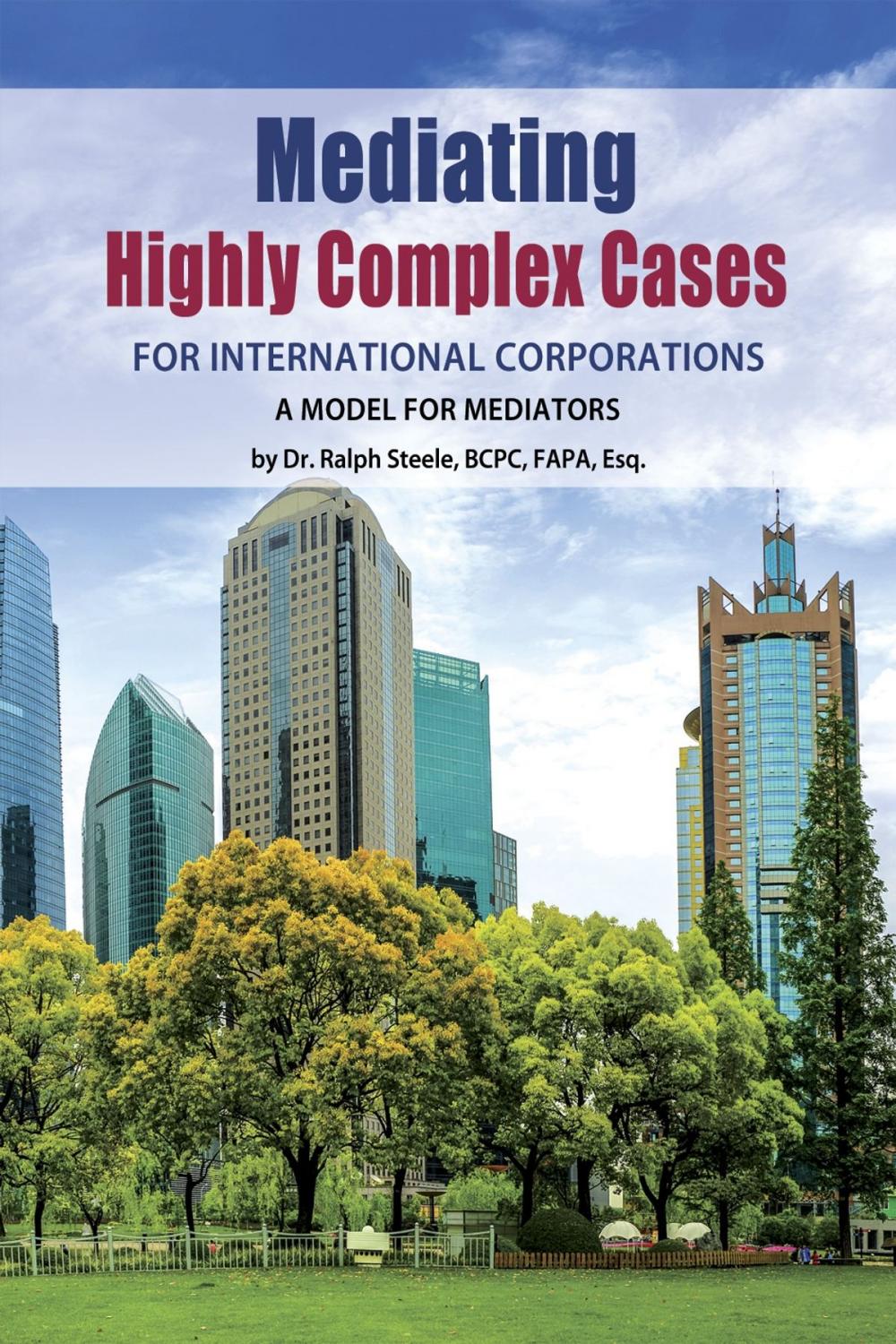 Big bigCover of Mediating Highly Complex Cases for International Corporations