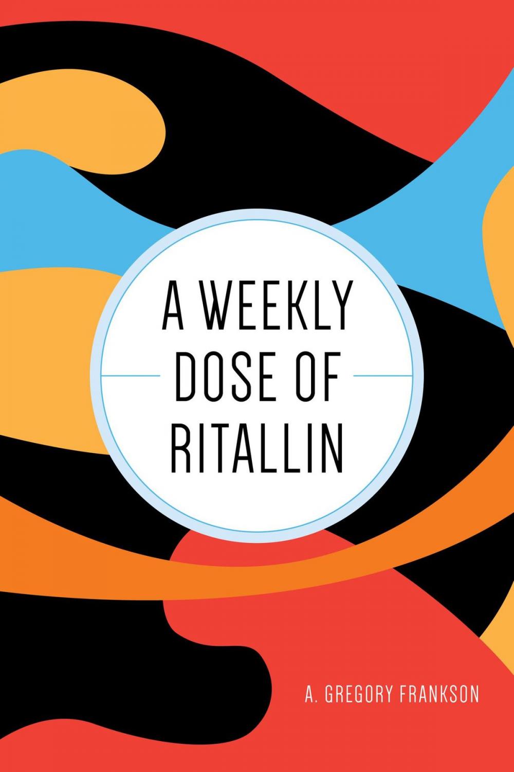 Big bigCover of A Weekly Dose of Ritallin