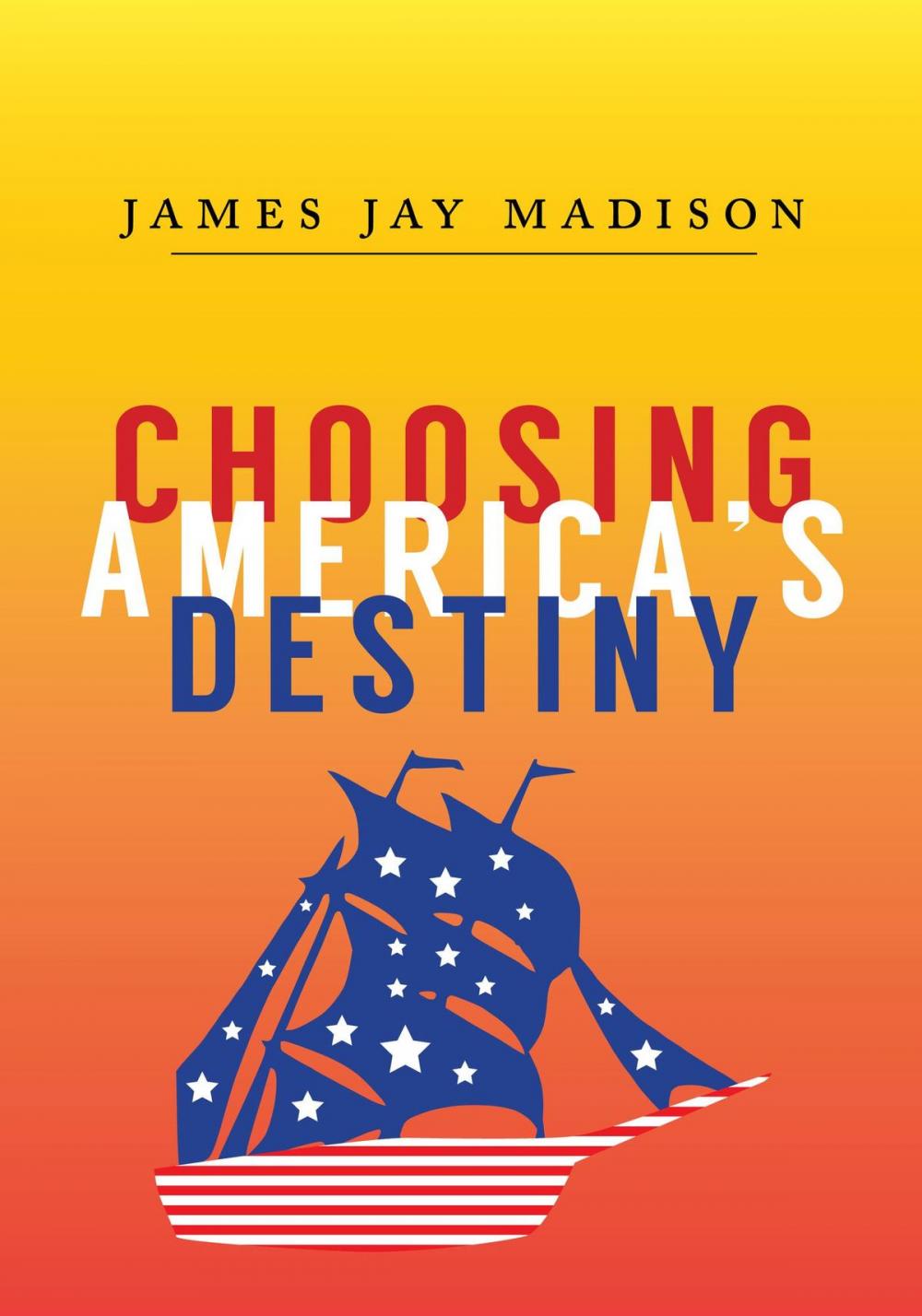 Big bigCover of Choosing America's Destiny