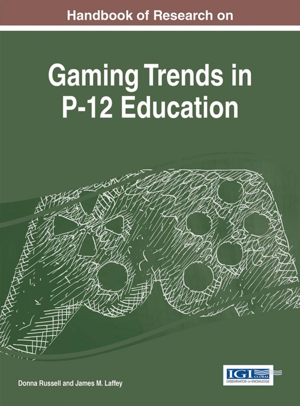 Big bigCover of Handbook of Research on Gaming Trends in P-12 Education