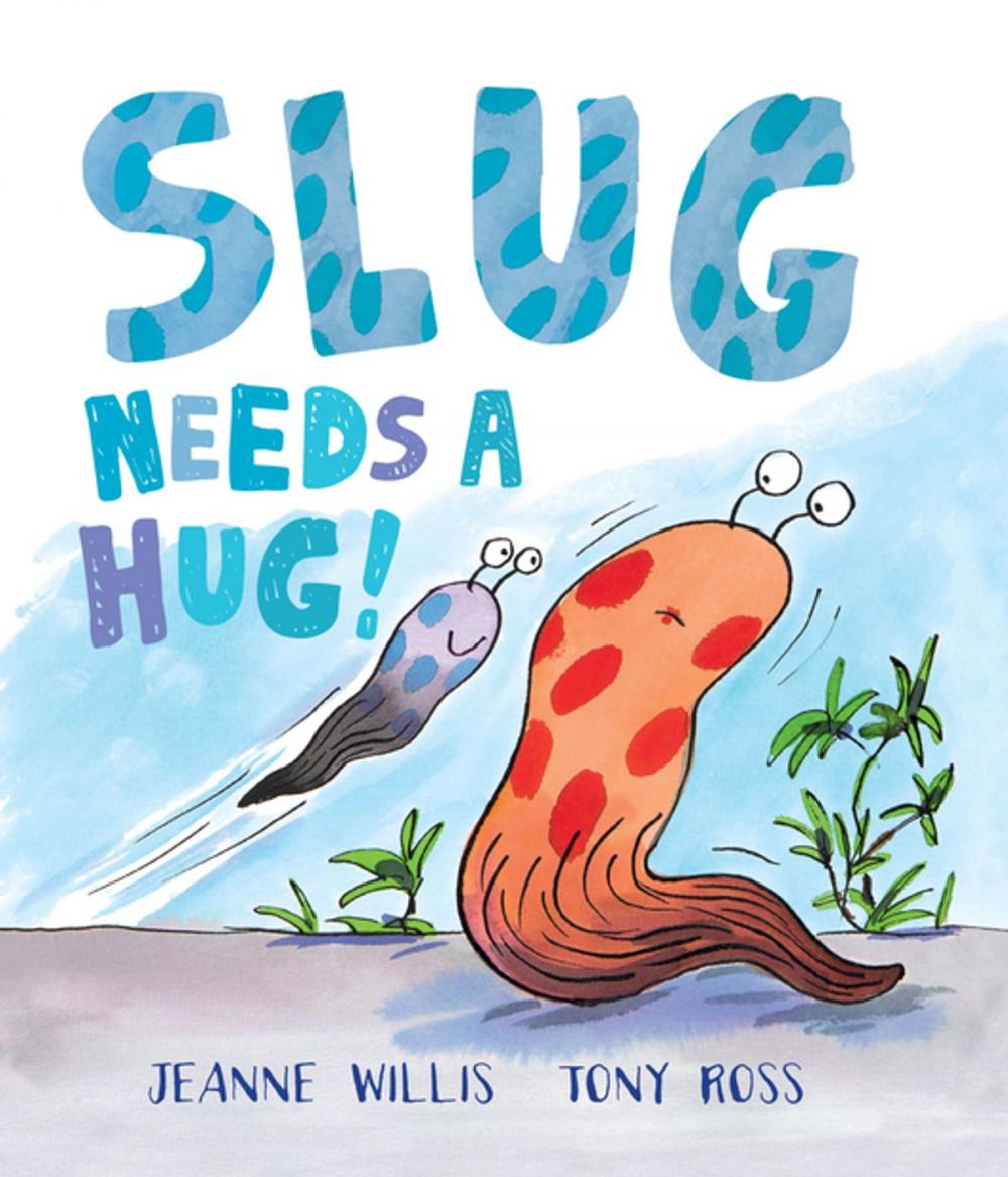 Big bigCover of Slug Needs a Hug!