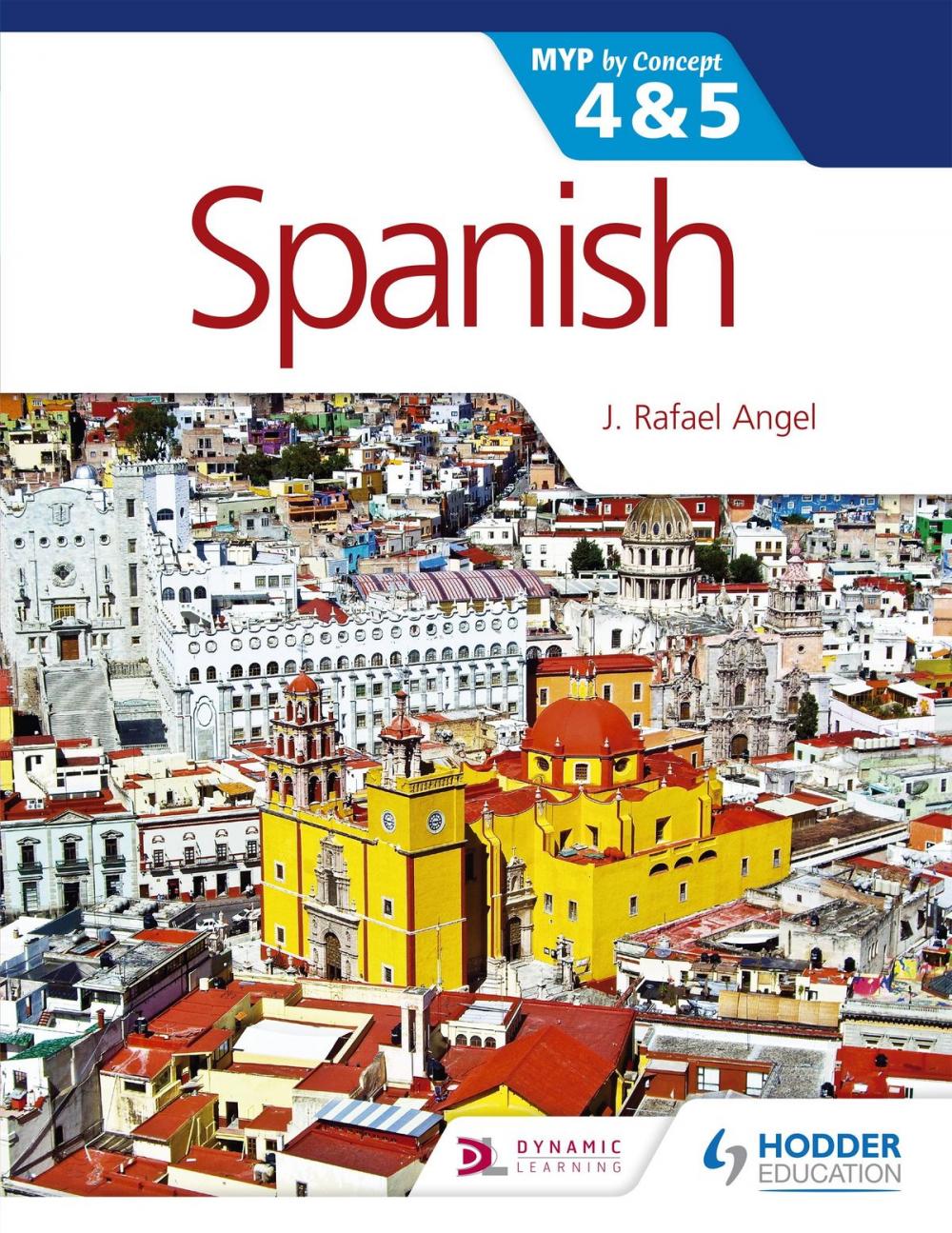 Big bigCover of Spanish for the IB MYP 4 & 5 (Phases 3-5)