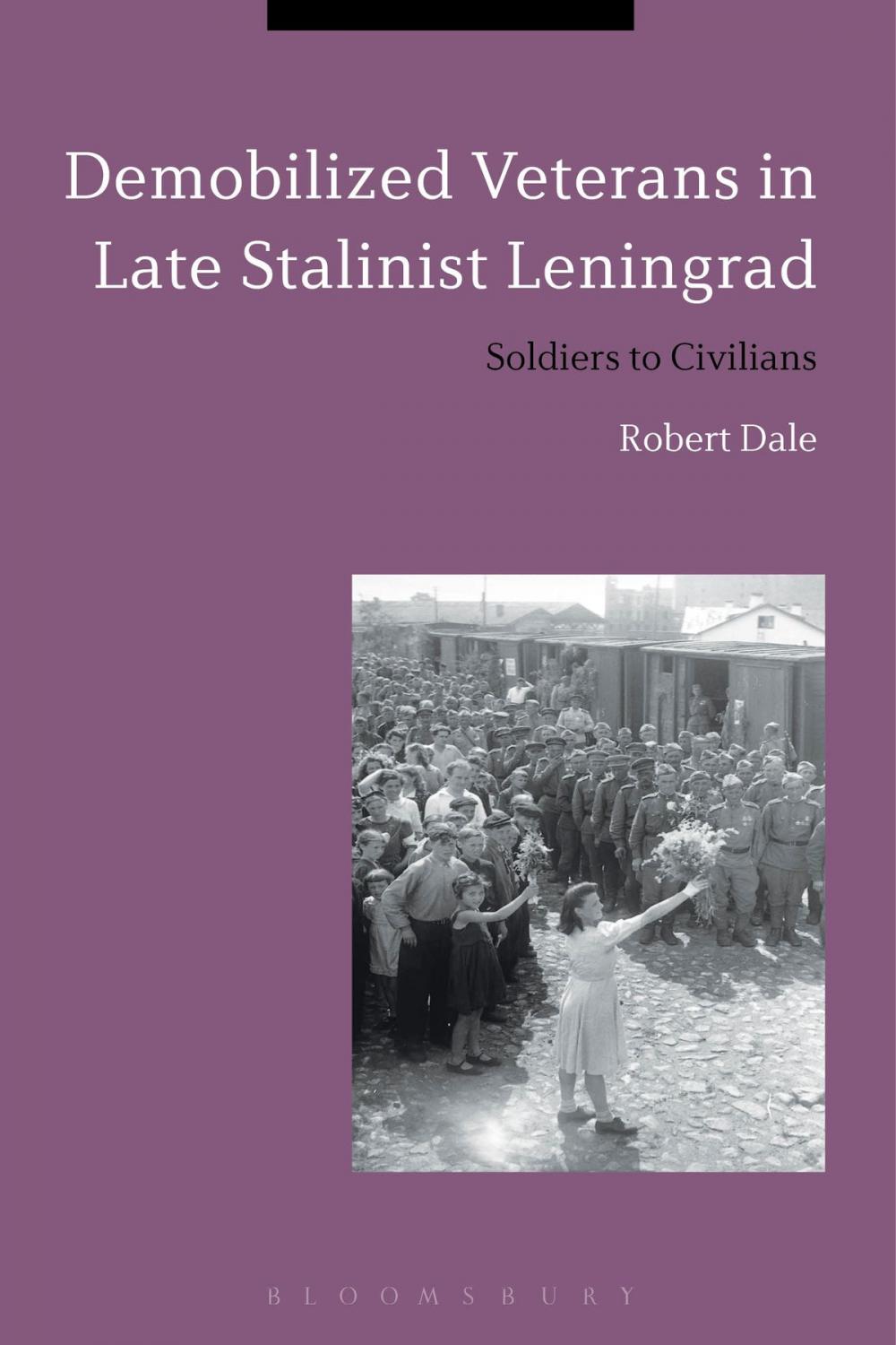 Big bigCover of Demobilized Veterans in Late Stalinist Leningrad