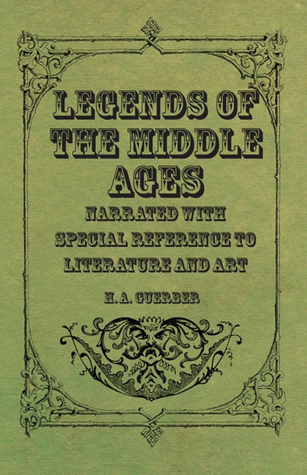 Big bigCover of Legends of the Middle Ages - Narrated with Special Reference to Literature and Art