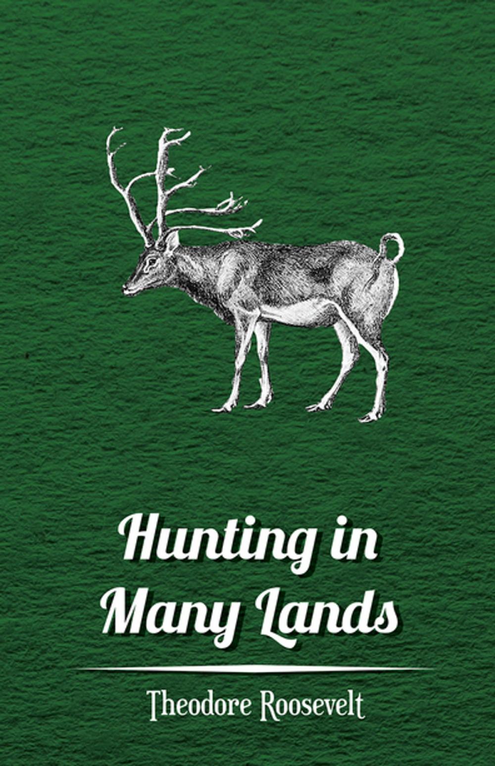 Big bigCover of Hunting in Many Lands – The Book of the Boone and Crockett Club