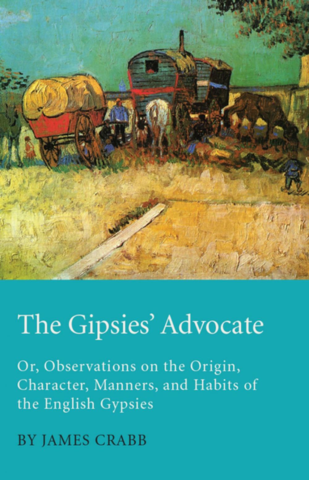 Big bigCover of The Gipsies' Advocate; Or, Observations on the Origin, Character, Manners, and Habits of the English Gypsies