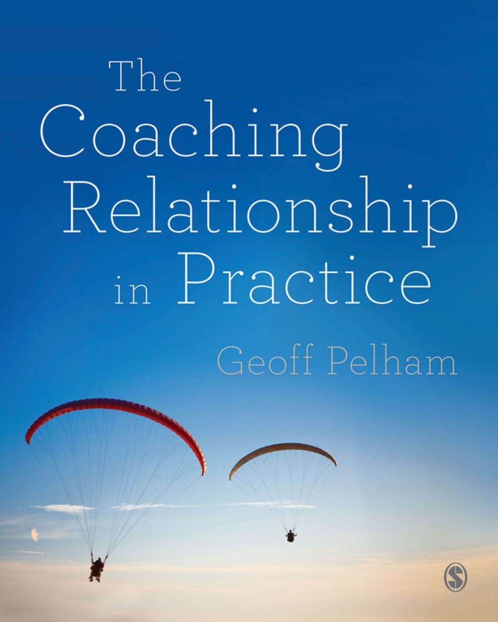 Big bigCover of The Coaching Relationship in Practice