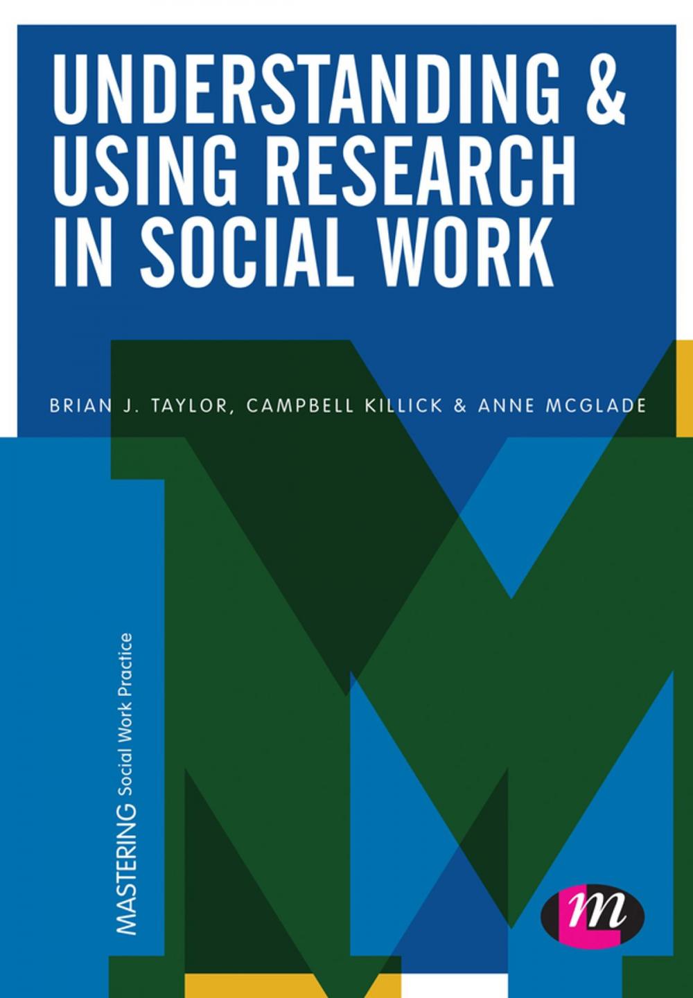 Big bigCover of Understanding and Using Research in Social Work