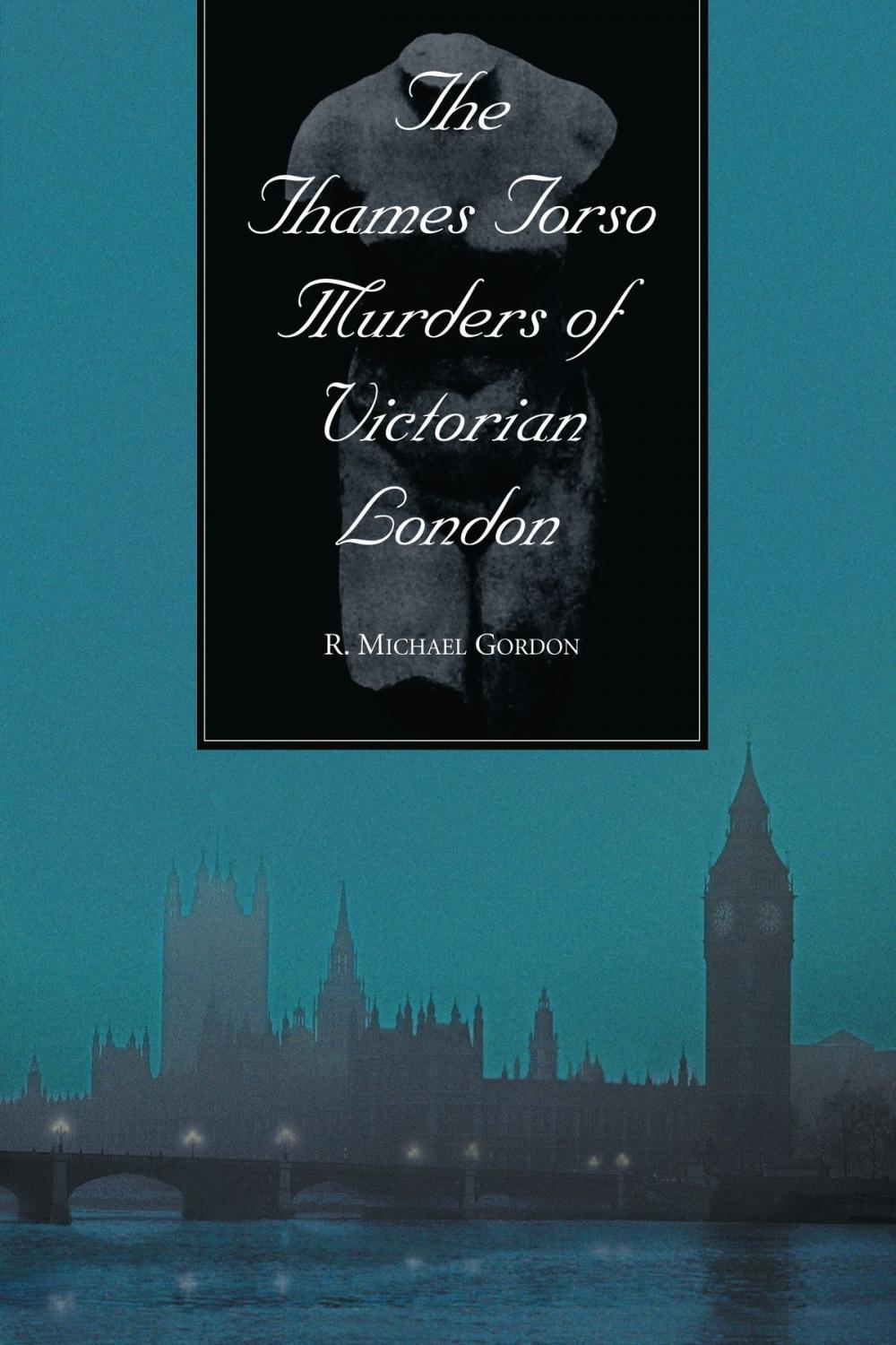 Big bigCover of The Thames Torso Murders of Victorian London