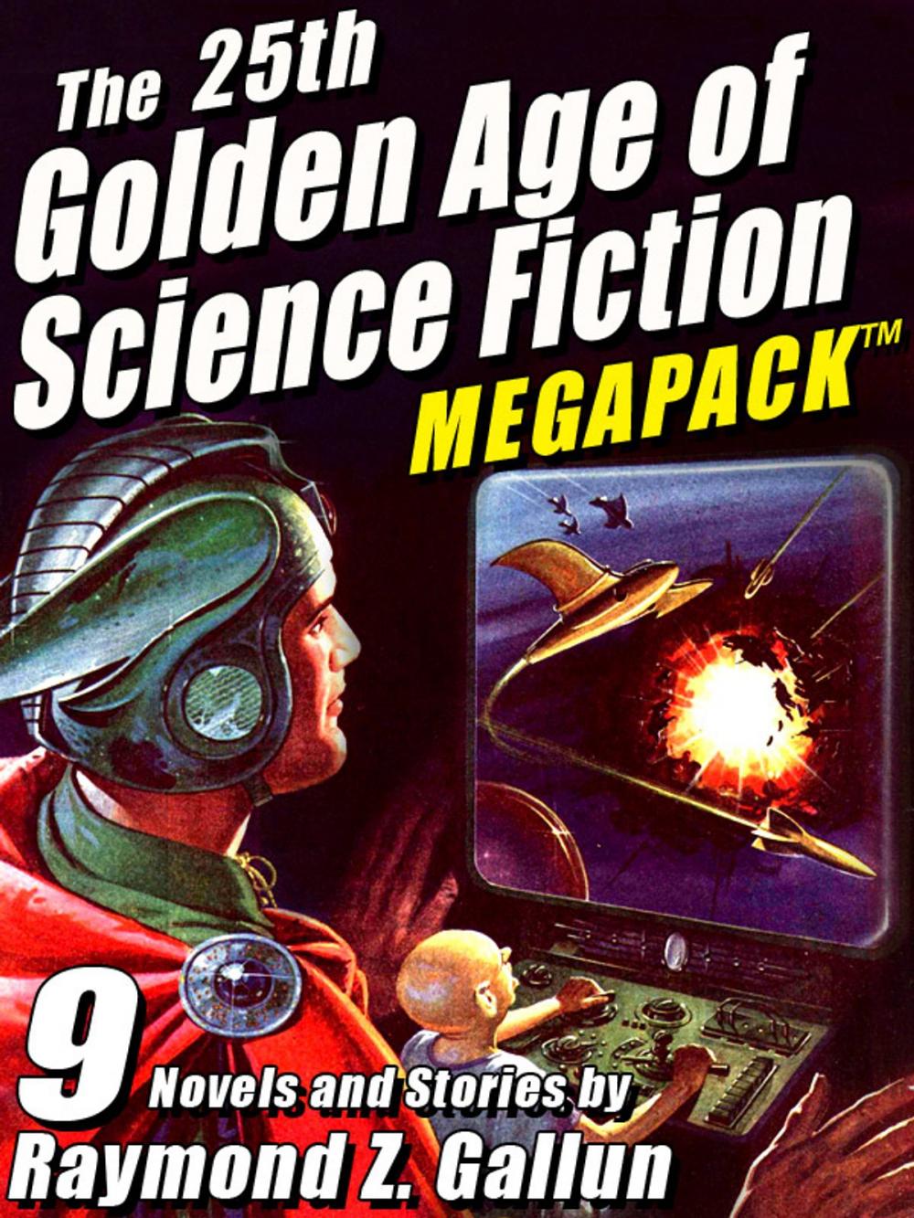 Big bigCover of The 25th Golden Age of Science Fiction MEGAPACK ®: Raymond Z. Gallun