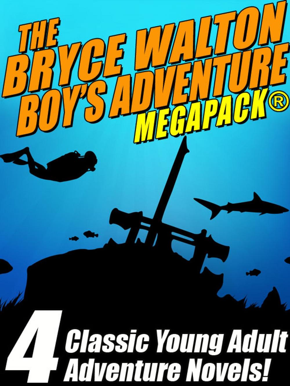 Big bigCover of The Bryce Walton Boys’ Adventure MEGAPACK ®