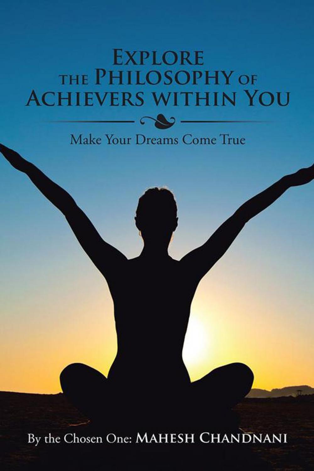 Big bigCover of Explore the Philosophy of Achievers Within You